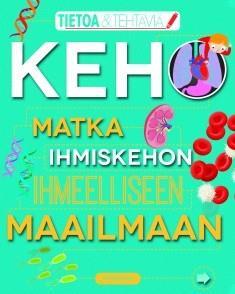 Kun sankari on valmis, kirjan lopussa odottaa seikkailu! Clayborne, Anna: Keho : matka ihmiskehon ihmeelliseen maailmaan 59.1 Kehosi on todella ihmeellinen.