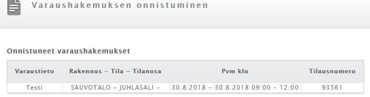 5 Saat näytölle ilmoituksen onnistuneesta varaushakemuksesta.