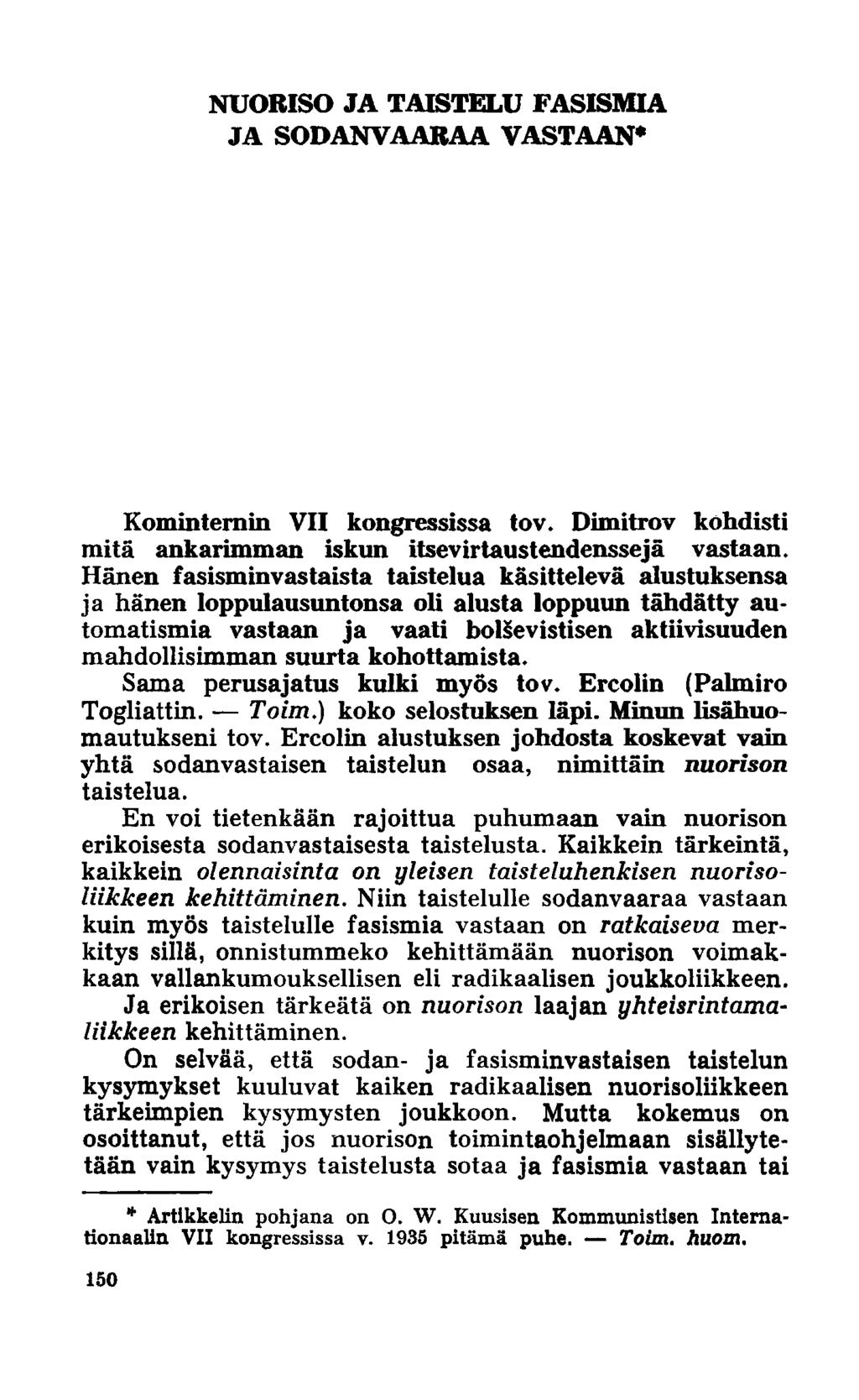 NUORISO JA TAISTELU FASISMIA JA SODANVAARAA VASTAAN* Kominternin VII kongressissa tov. Dimitrov kohdisti mitä ankarimman iskun itsevirtaustendenssejä vastaan.