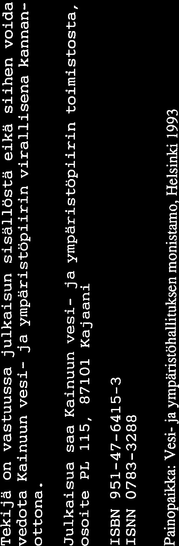Tekijä on vastuussa julkaisun sisällöstä eikä siihen voida vedota Kainuun vesi- ja ympäristöpiirin virallisena kannan ottona.