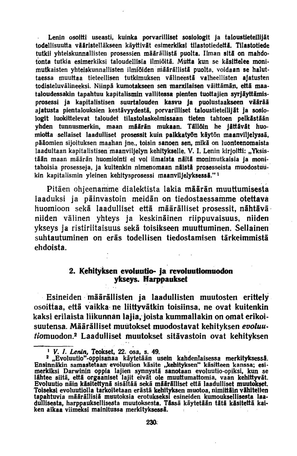 Lenin osoitti useasti, kuinka porvarilliset sosiologit ja taloustieteilijät todellisuutta vääristelläkseen käyttivät esimerkiksi tilastotiedettä.