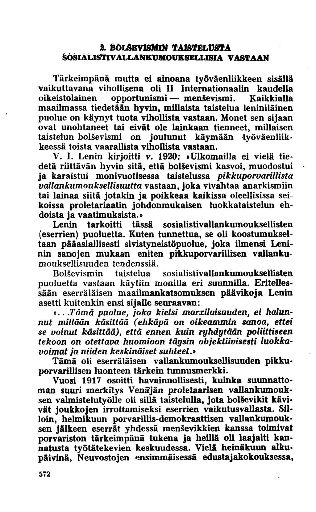 2. 6ÖL$EVlsMlN TAISTELUSTA So s ia l is t iv a l l a n k u m o u k s e l l is ia v a s t a a n Tärkeimpänä mutta ei ainoana työväenliikkeen sisällä vaikuttavana vihollisena oli 11 Internationaalin