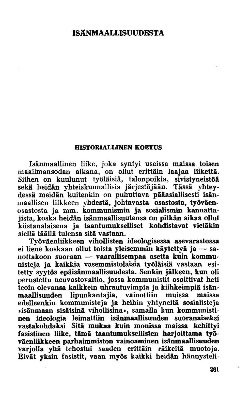 ISÄNMAALLISUUDESTA HISTORIALLINEN KOETUS Isänmaallinen liike, joka syntyi useissa maissa toisen maailmansodan aikana, on ollut erittäin laajaa liikettä.