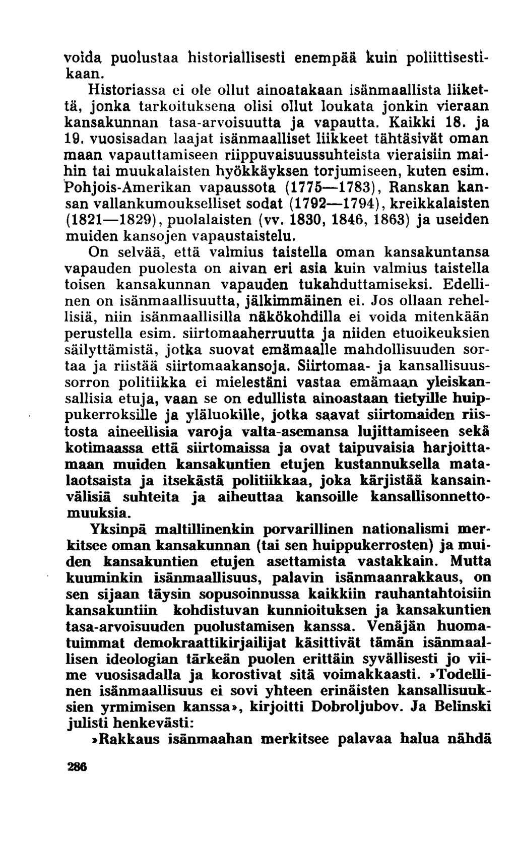 voida puolustaa historiallisesti enempää kuin poliittisestikaan.