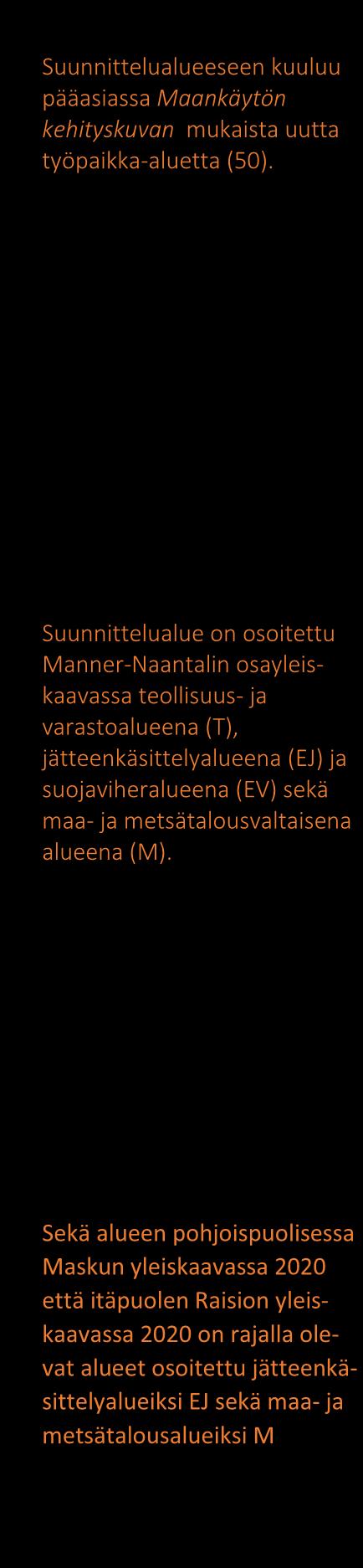 Alueen likimääräinen sijainti on osoitettu kartassa punaisella rajauksella (kartta ei ole mittakaavassa).