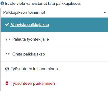 PALKKAJAKSON VAHVISTAMINEN Kun palkkajakson kirjaukset ovat kunnossa,