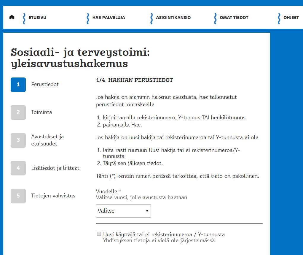 HELSINGIN KAUPUNKI 5 (19) C. Täytä hakemus 1 Perustiedot 1/4 HAKIJAN PERUSTIEDOT Valitse vuodelle (1.) kohdasta se vuosi, jonka avustusta haetaan (vuodelle 2020).