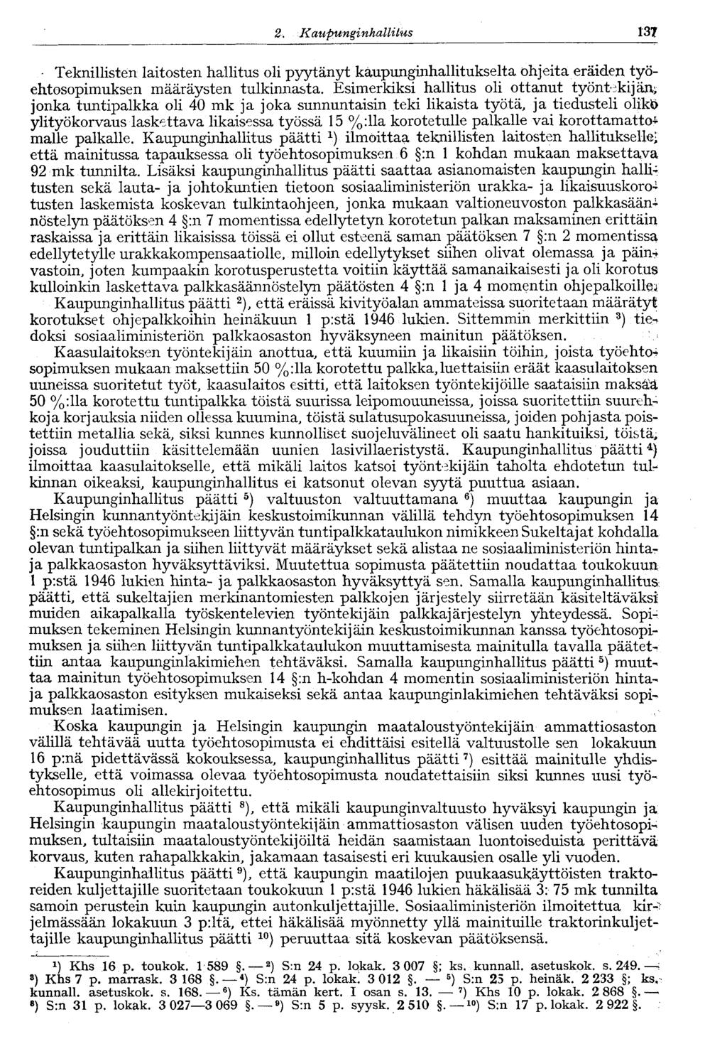2. Kaupunginhallitus V 137 - Teknillisten laitosten hallitus oli pyytänyt kaupunginhallitukselta ohjeita eräiden työehtosopimuksen määräysten tulkinnasta.