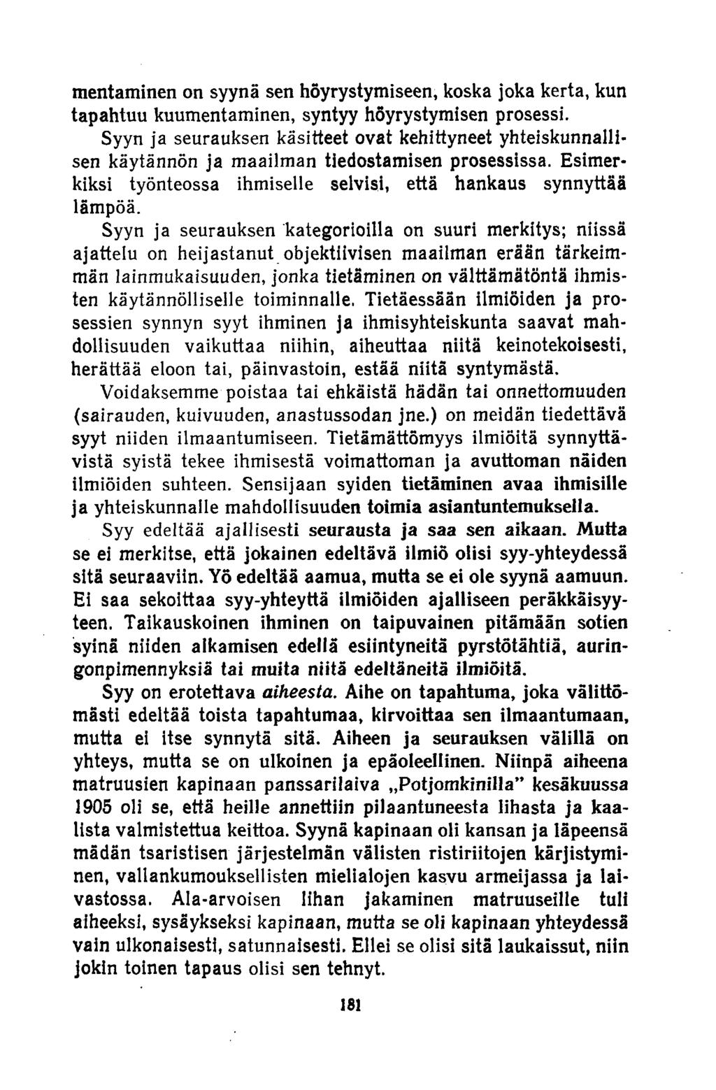 mentaminen on syynä sen höyrystymiseen, koska joka kerta, kun tapahtuu kuumentaminen, syntyy höyrystymisen prosessi.