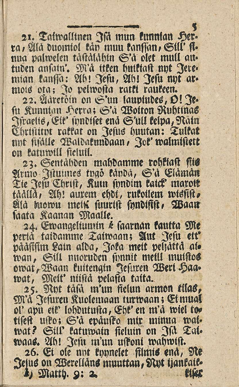 2i. Talwalltnen Isa mun klmnlan Her«ra/Mä duomtol tan muu kanssan,sill' si. nua palwelen tästälähin S'ä olet mnll au«tuden ansain'. Mä ttken hntktast nyt Jere» mian kanssa: Ah! lesu, Ali!