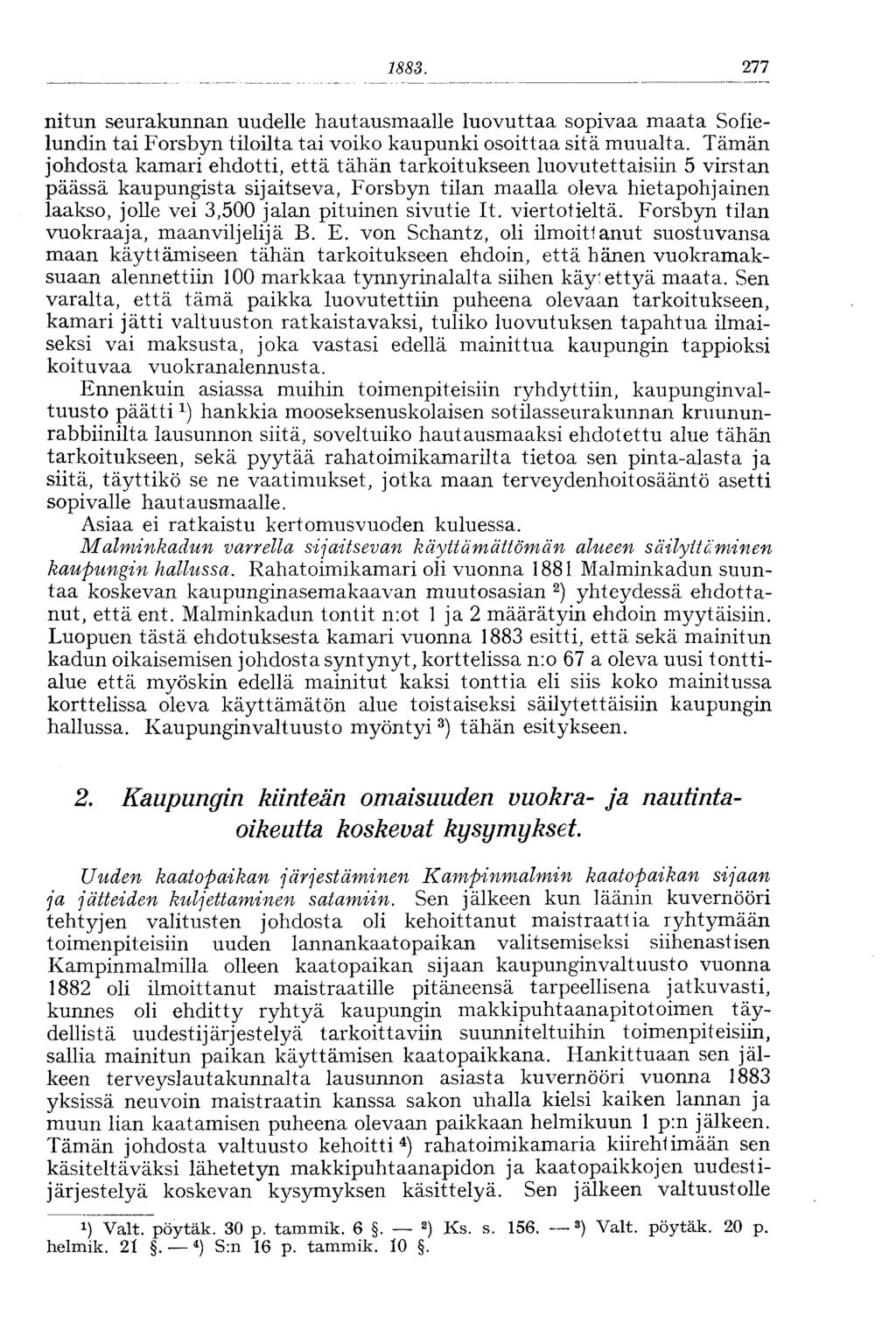 1882. 277 nitun seurakunnan uudelle hautausmaalle luovuttaa sopivaa maata Sofielundin tai Forsbyn tiloilta tai voiko kaupunki osoittaa sitä muualta.