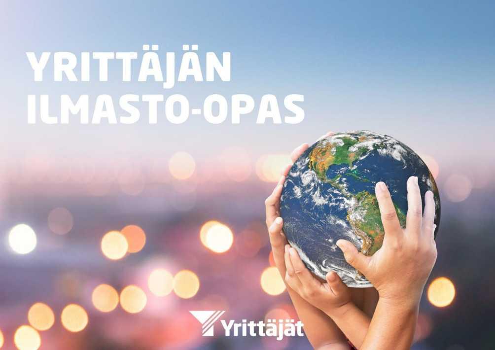 Yrittäjän ilmasto-oppaasta vauhtia päästövähennyksiin Yrittäjän ilmasto-oppaasta löydät 80 vinkkiä miten vähentää päästöjä yritystoiminnassa.