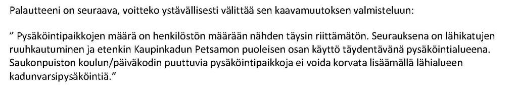 Muistutus 2 Asemakaavassa annetun yleismääräyksen mukaan ilmanvaihtotilojen tulee sijaita ylimmän kerroksen tasolla.