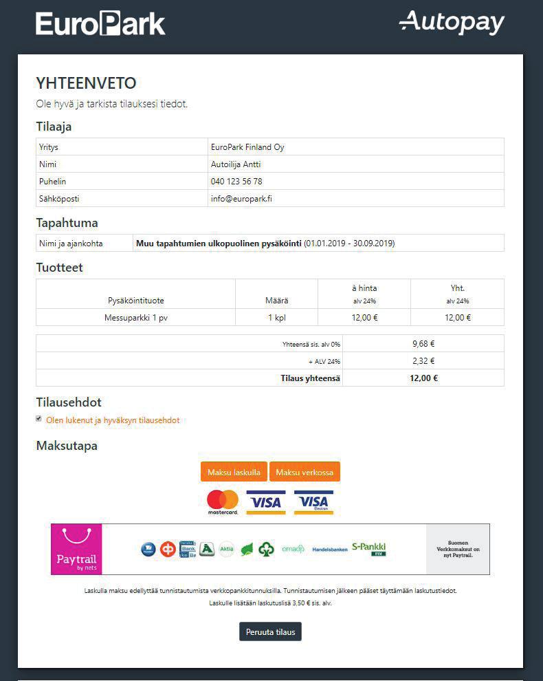 1.3. Yhteenveto Yhteenvedosta näet tilaustietosi. Lue ja hyväksy tilausehdot ja siirry maksamaan tilaus. Onnistuneen maksutapahtuman jälkeen saat sähköpostiisi (huom.