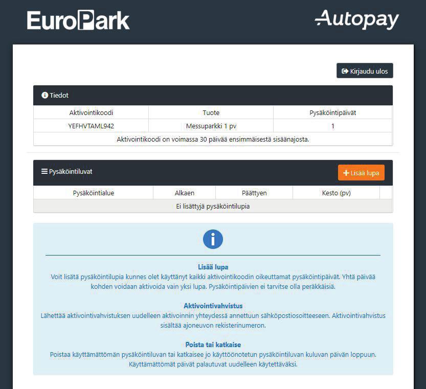 2.2. Aktivoi pysäköintilupa Jos klikkaat tilausvahvistuksessa osoitetta http://tapahtumat.autopay.fi/messuparkki/activate, sinulle avautuu Aktivoi pysäkintilupa -sivu (A).