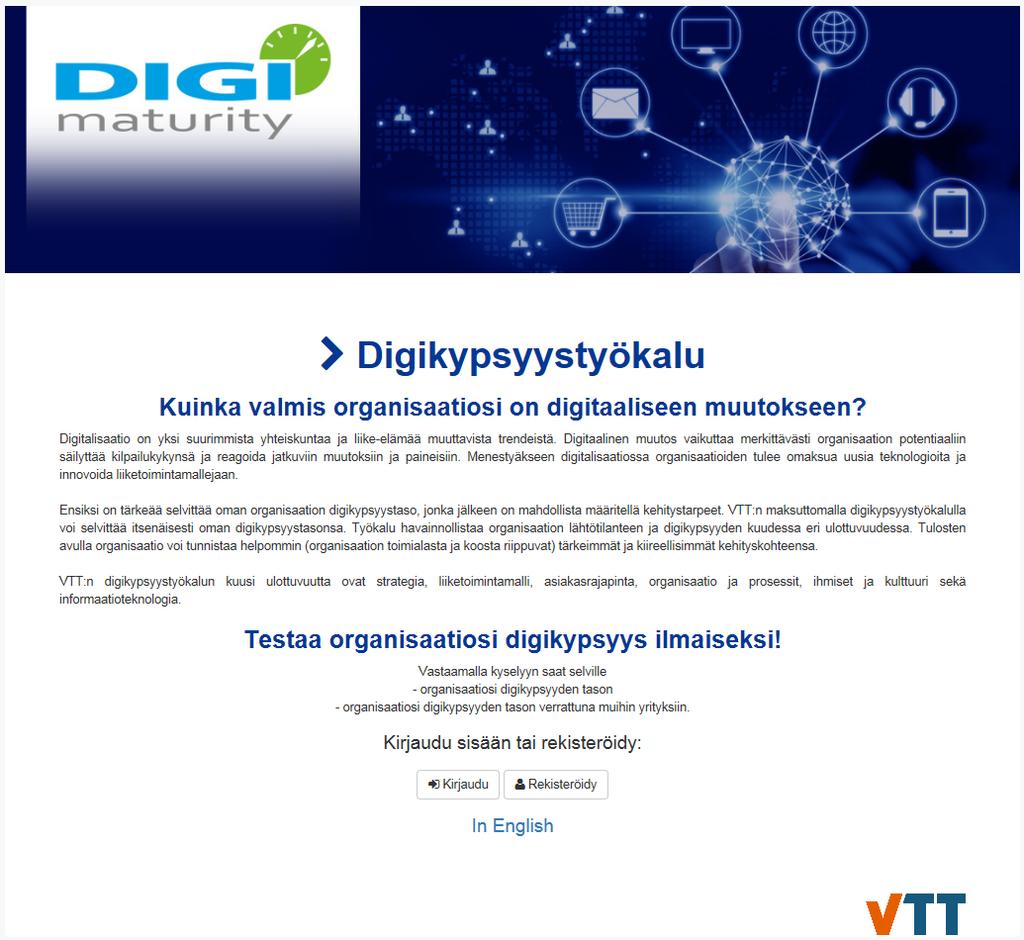 Digitaalisen kypsyyden malli TM tiiviisti Esimerkki työkaluista ja niiden soveltamisesta Testaa digikypsyytesi: https://digimaturity.vtt.