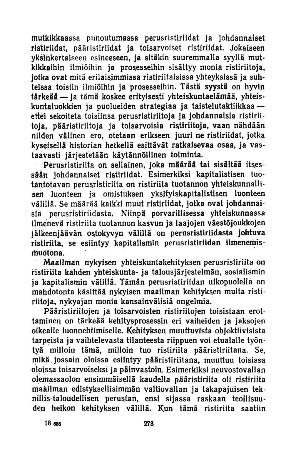 mutkikkaassa punoutumassa perusristiriidat ja johdannaiset ristiriidat, pääristiriidat ja toisarvoiset ristiriidat.