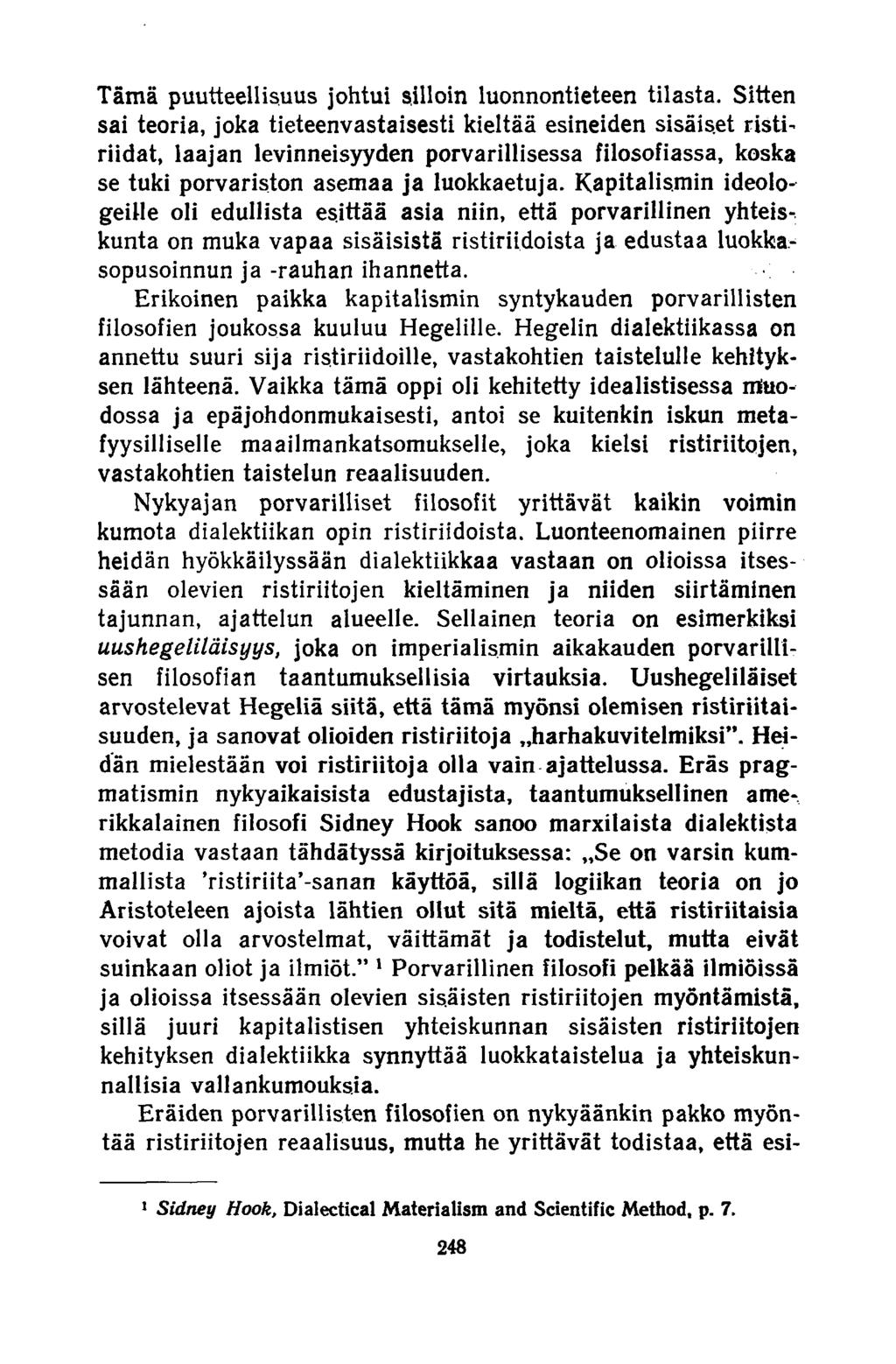 Tämä puutteellisuus johtui silloin luonnontieteen tilasta.