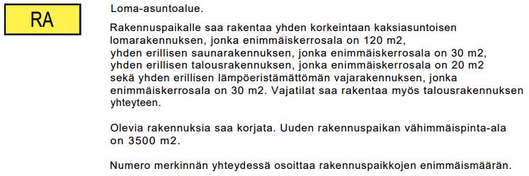 Nosto Consulting Oy 11 (22) Kiinteistön 529-499-2-120 Fältinranta alueelle on osoitettu osayleiskaavassa loma-asuntoaluetta (RA). Alueelle on osoitettu yksi rakennuspaikka.