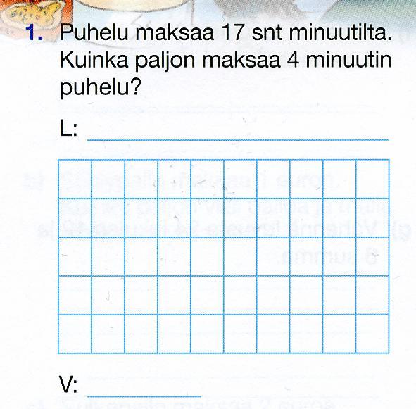KUVIO 7. LY tason puoliavoin tehtävä (Sintonen ym. 2005, 26, tehtävä 1). Mekaanista laskemista harjoittavista LY tason tehtävistä pari prosenttia on puoliavoimia.