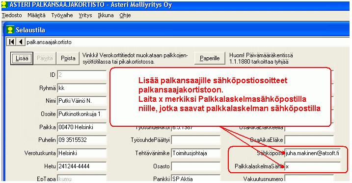 122/203 KÄYTTÖOHJEET Asteri Palkanmaksu Vaihe 1: Merkitse palkansaajakortistoon PalkkalaskelmaSähköpostilla-kenttään x niiden palkansaajien kohdalle, joille saa lähettää palkkalaskelmat sähköpostina.