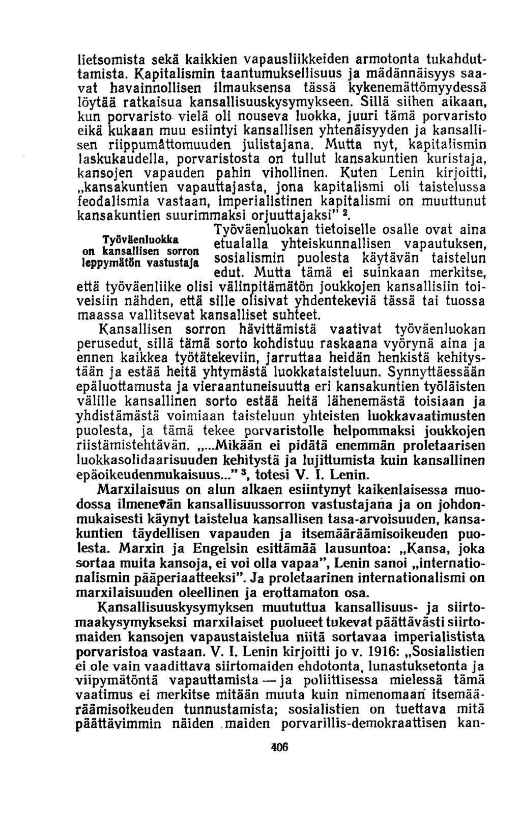 lietsomista sekä kaikkien vapausliikkeiden armotonta tukahduttamista.