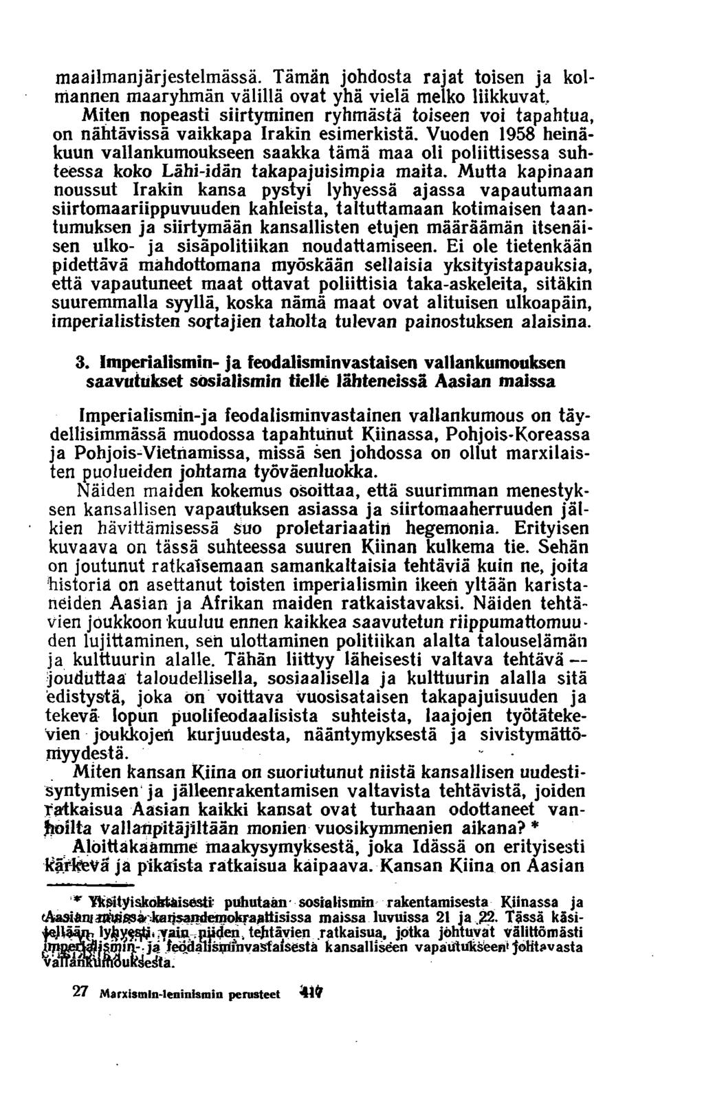 maailmanjärjestelmässä. Tämän johdosta rajat toisen ja kolmannen maaryhmän välillä ovat yhä vielä melko liikkuvat.