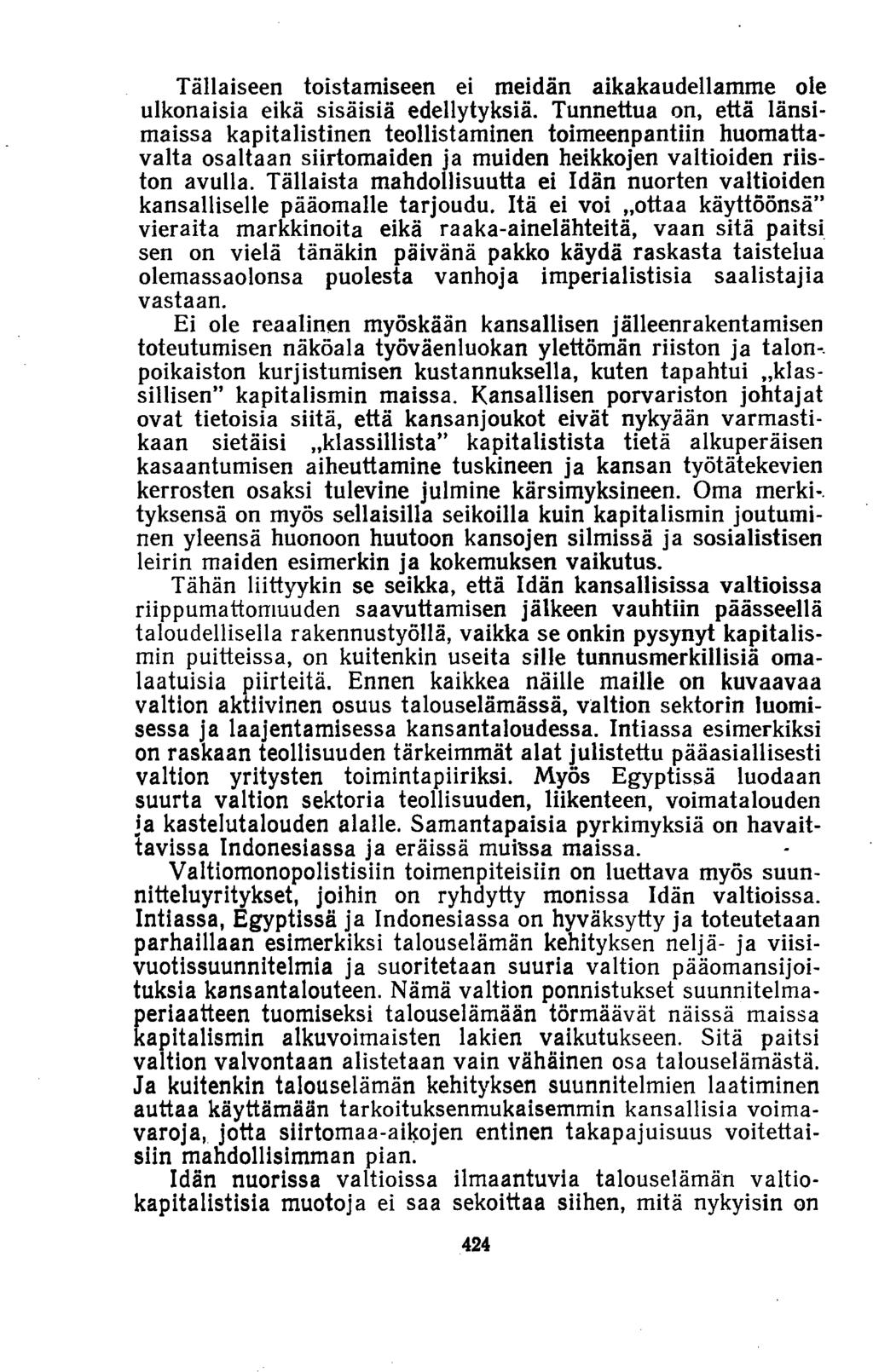 Tällaiseen toistamiseen ei meidän aikakaudellamme ole ulkonaisia eikä sisäisiä edellytyksiä.