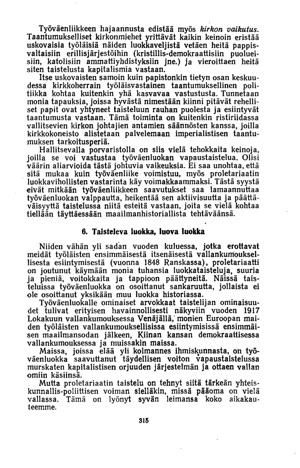 Työväenliikkeen hajaannusta edistää myös kirkon vaikutus.