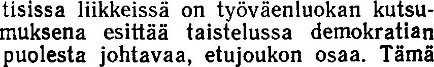 Monopolien hyökkäys porvariston keskikerroksia vastaan tuo mukanaan poliittisen sorron voimistumisen.