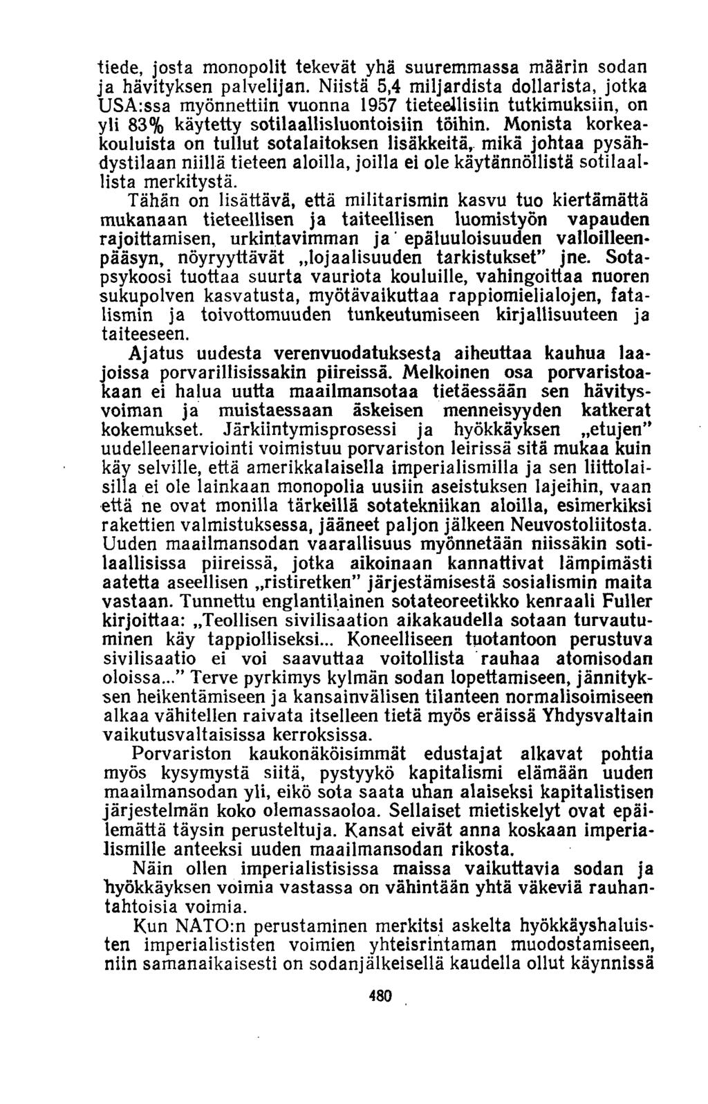 tiede, josta monopolit tekevät yhä suuremmassa määrin sodan ja hävityksen palvelijan.