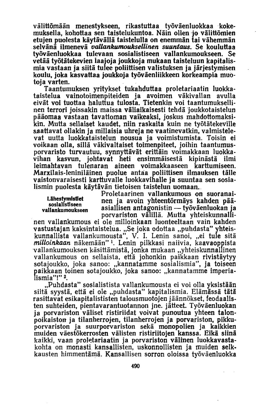 välittömään menestykseen, rikastuttaa työväenluokkaa kokemuksella, kohottaa sen taistelukuntoa.