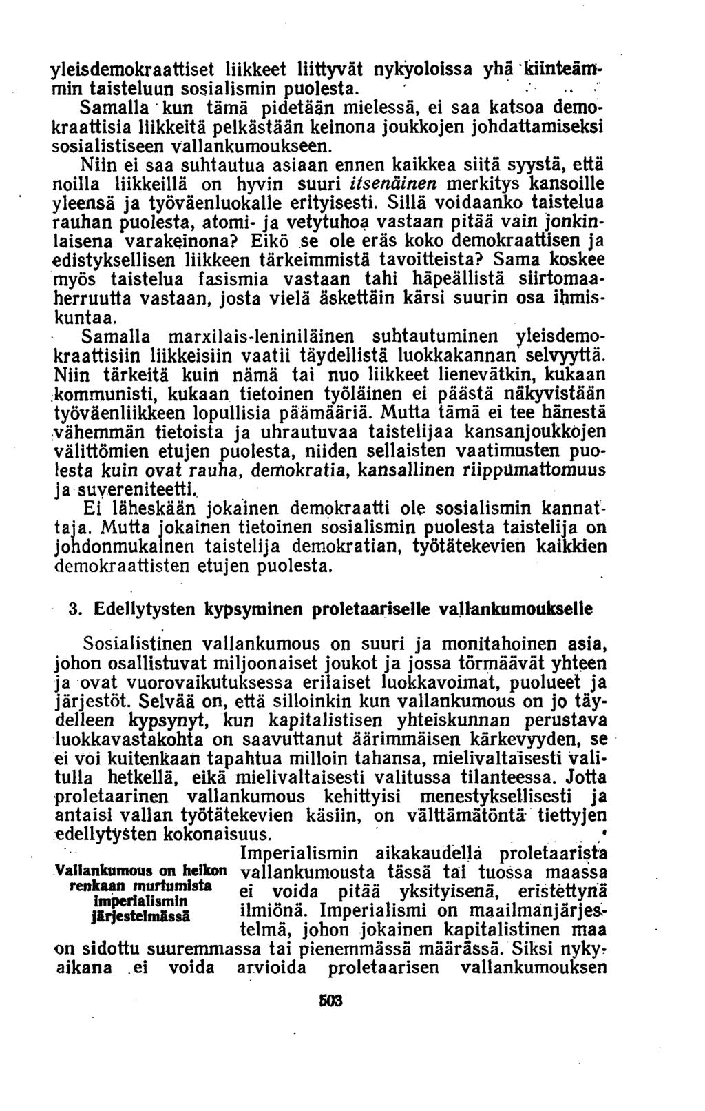 yleisdemokraattiset liikkeet liittyvät nykyoloissa yhä kiinteämmin taisteluun sosialismin puolesta.