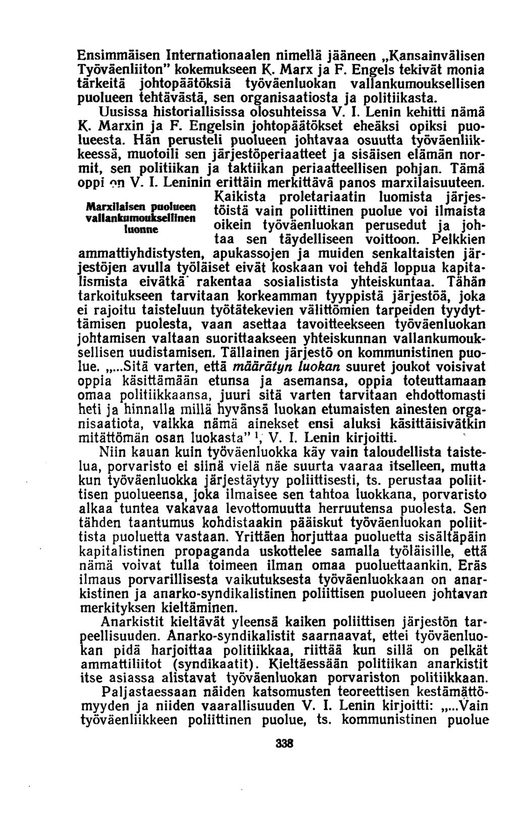 Ensimmäisen Intemationaalen nimellä jääneen «Kansainvälisen Työväenliiton kokemukseen K. Marx ja F.