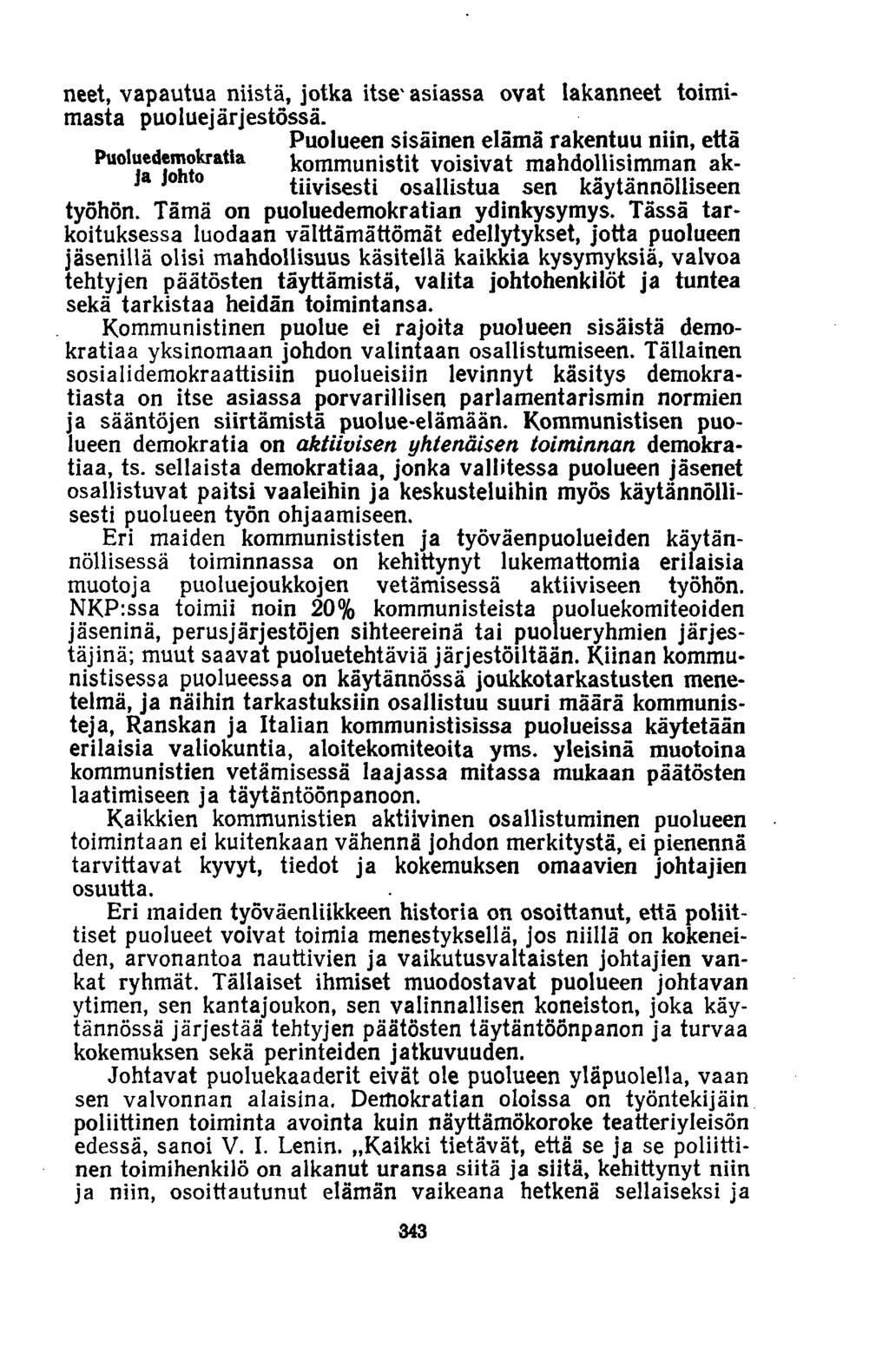 neet, vapautua niistä, jotka itse' asiassa ovat lakanneet toimimasta puoluejärjestössä.
