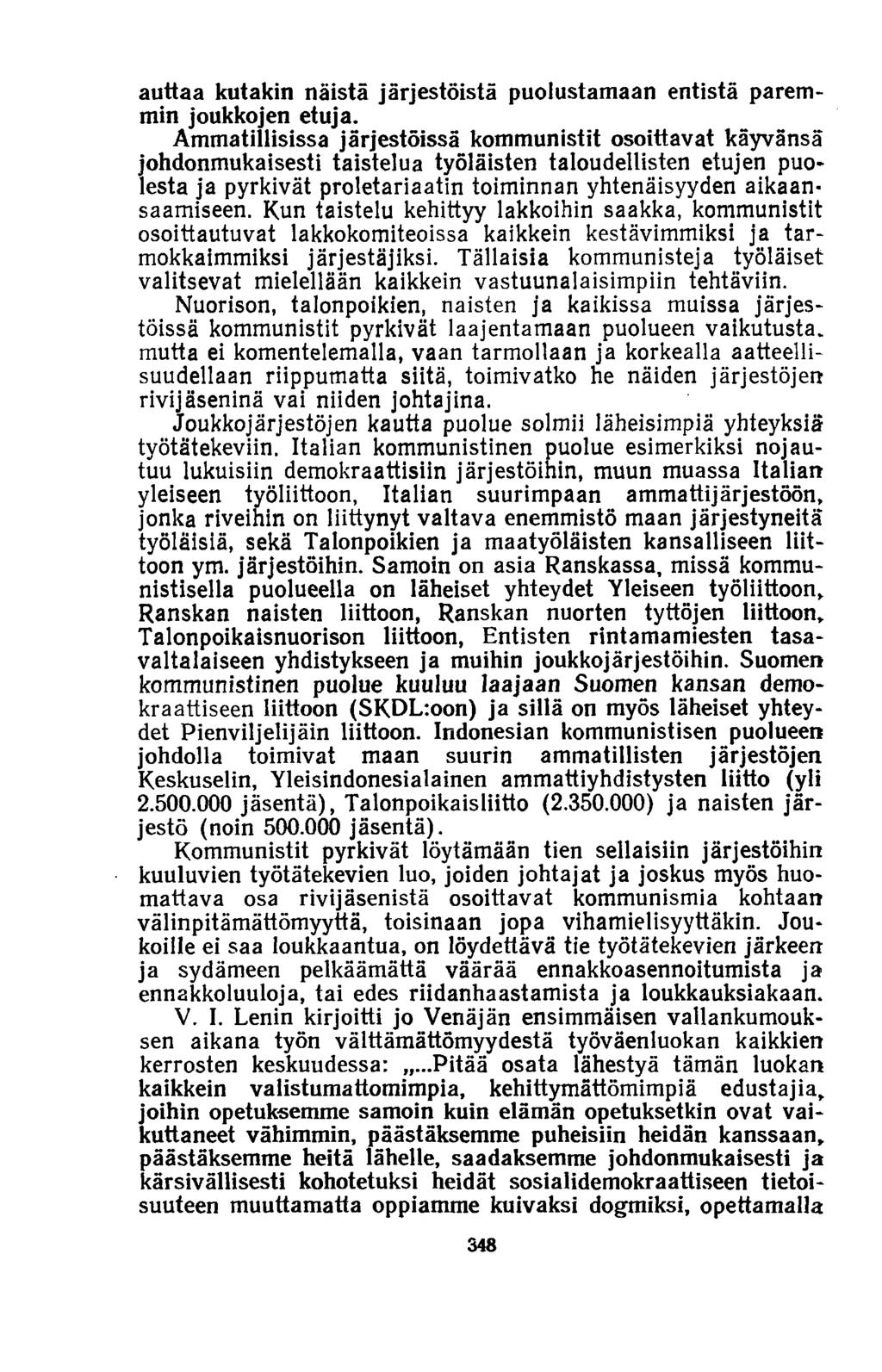 auttaa kutakin näistä järjestöistä puolustamaan entistä paremmin joukkojen etuja.