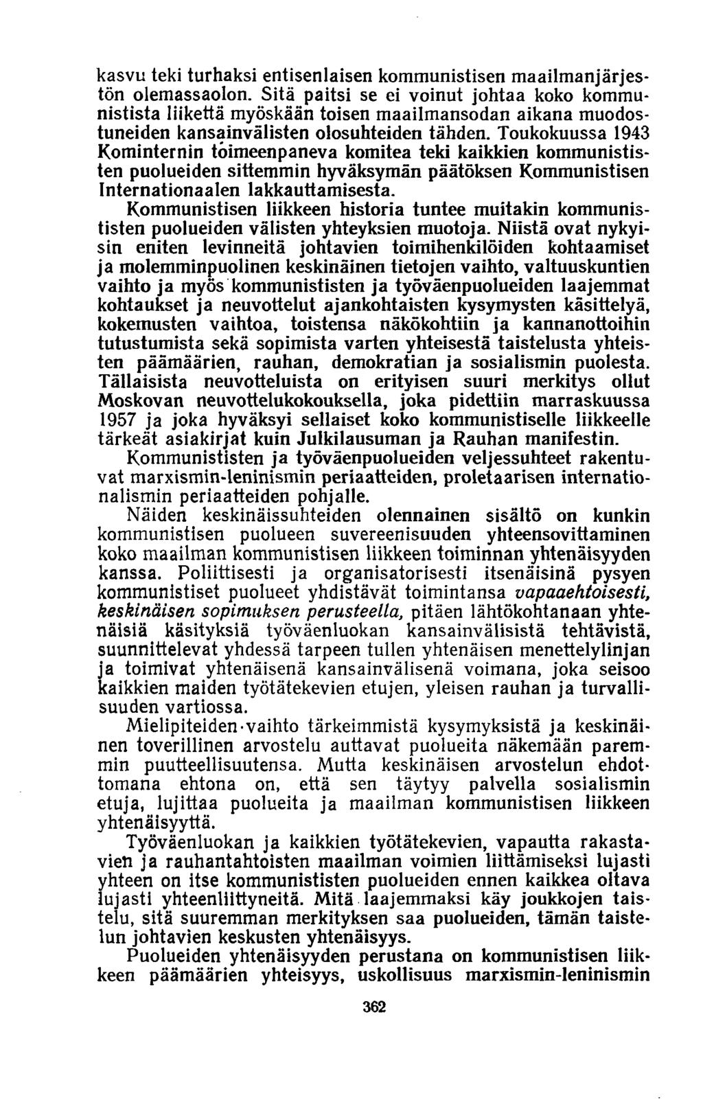 kasvu teki turhaksi entisenlaisen kommunistisen maailmanjärjestön olemassaolon.