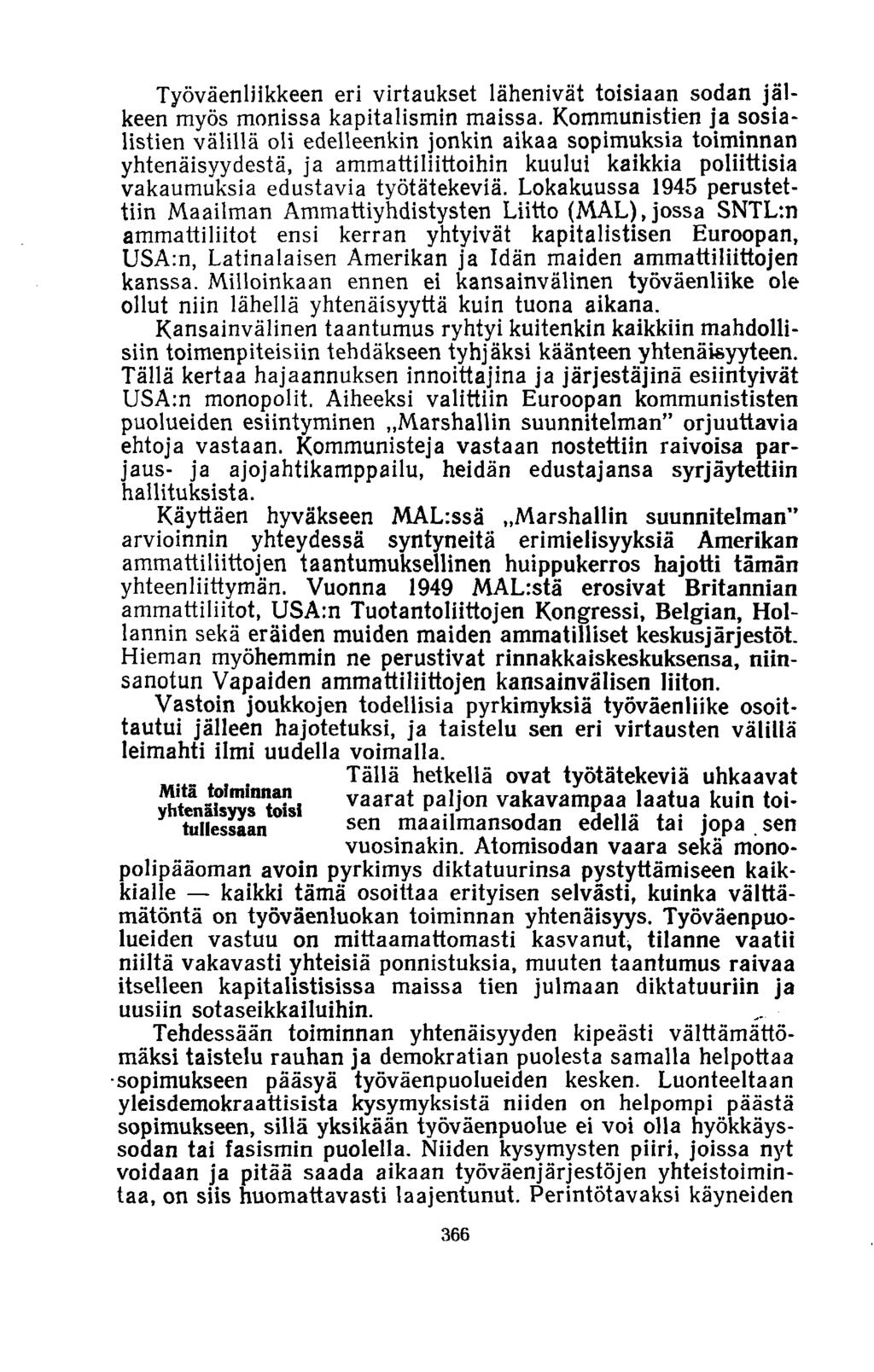 Työväenliikkeen eri virtaukset lähenivät toisiaan sodan jälkeen myös monissa kapitalismin maissa.