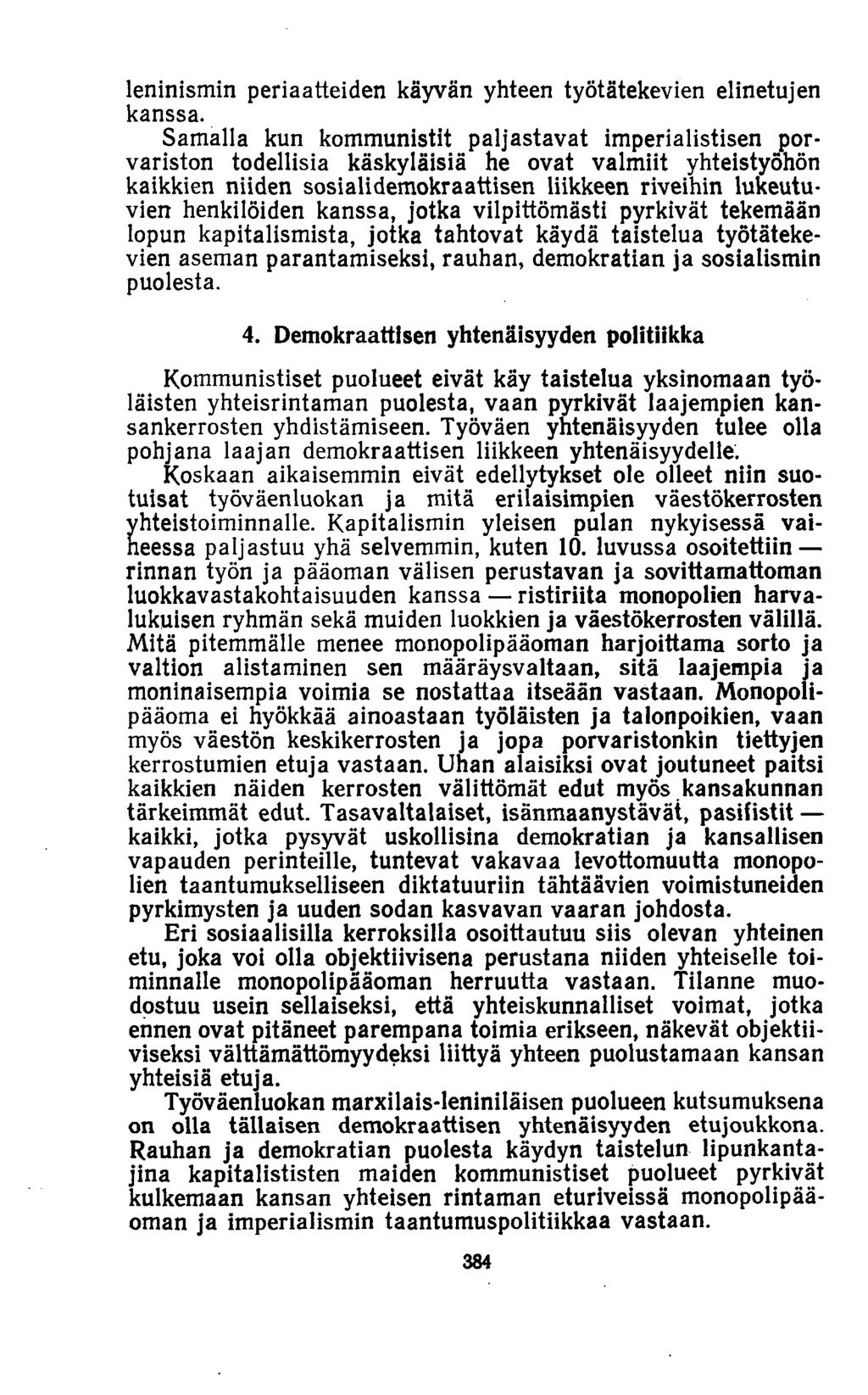 leninismin periaatteiden käyvän yhteen työtätekevien elinetujen kanssa.