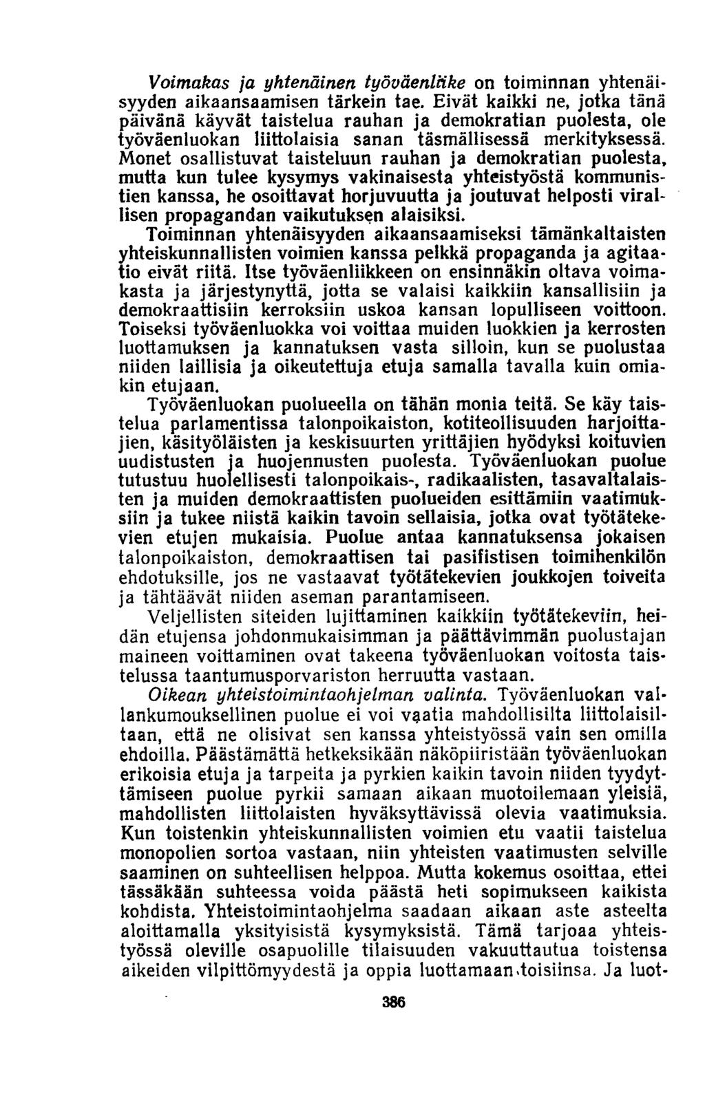 Voimakas ja yhtenäinen työväenliike on toiminnan yhtenäisyyden aikaansaamisen tärkein tae.