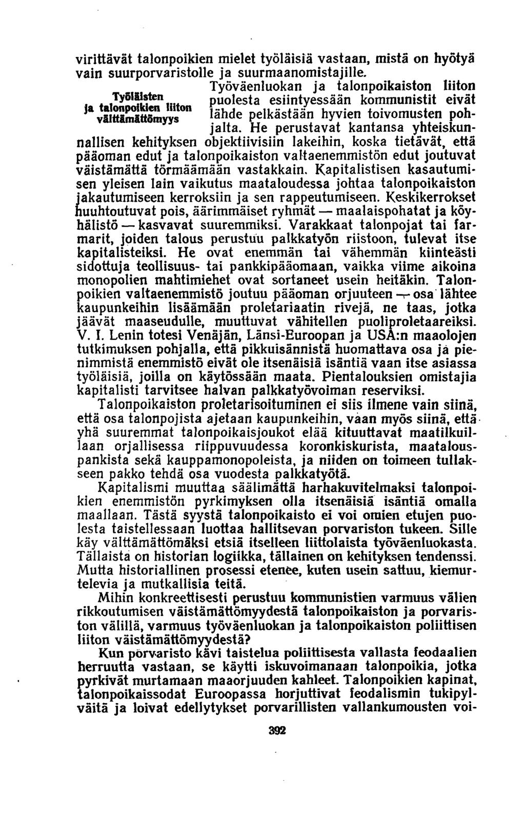 virittävät talonpoikien mielet työläisiä vastaan, mistä on hyötyä vain suurporvaristolle ja suurmaanomistajille.