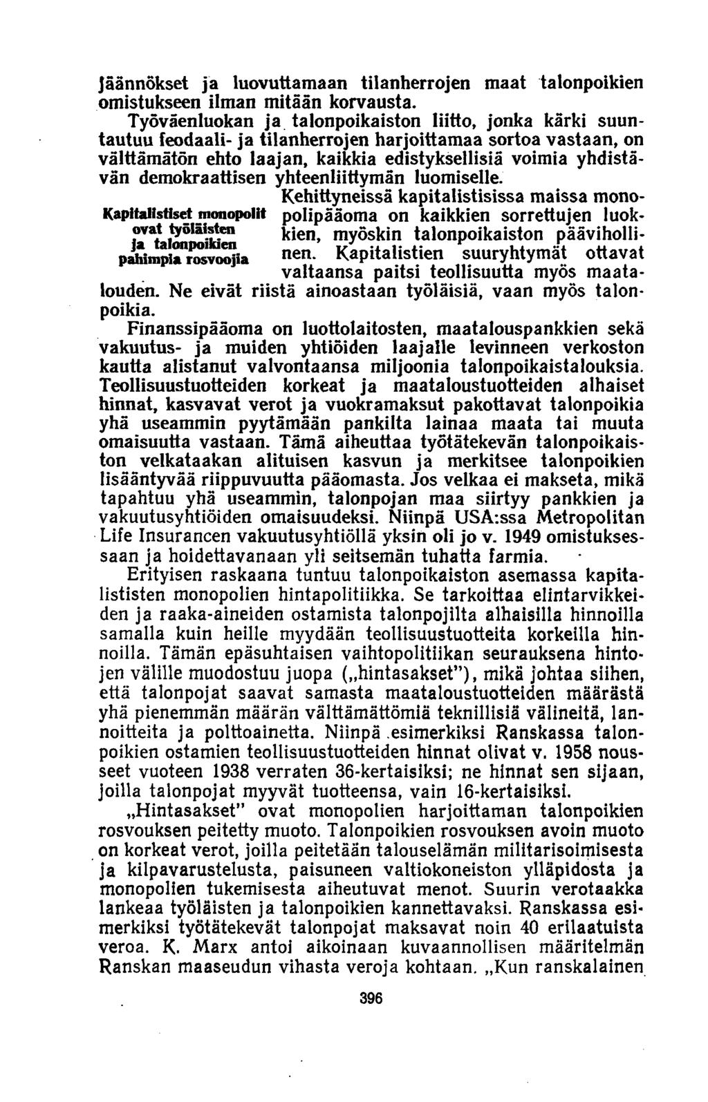 Jäännökset ja luovuttamaan tilanherrojen maat talonpoikien omistukseen ilman mitään korvausta.