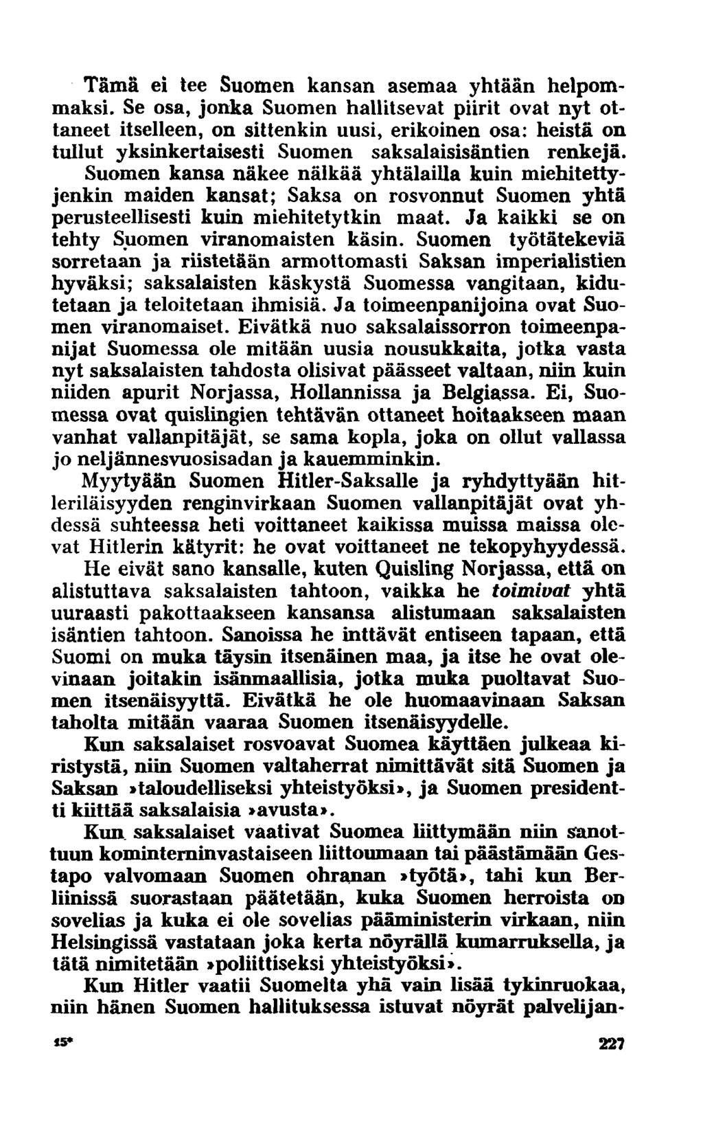 Tämä ei tee Suomen kansan asemaa yhtään helpommaksi.