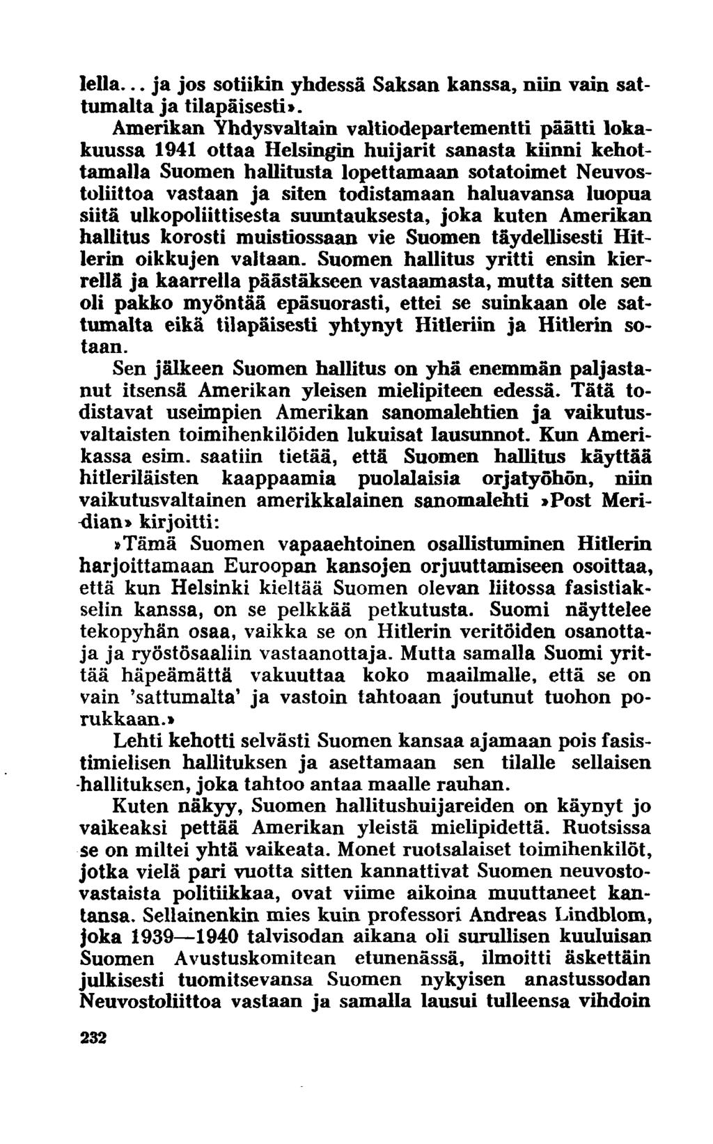 lella... ja jos sotiikin yhdessä Saksan kanssa, niin vain sattumalta ja tilapäisesti».