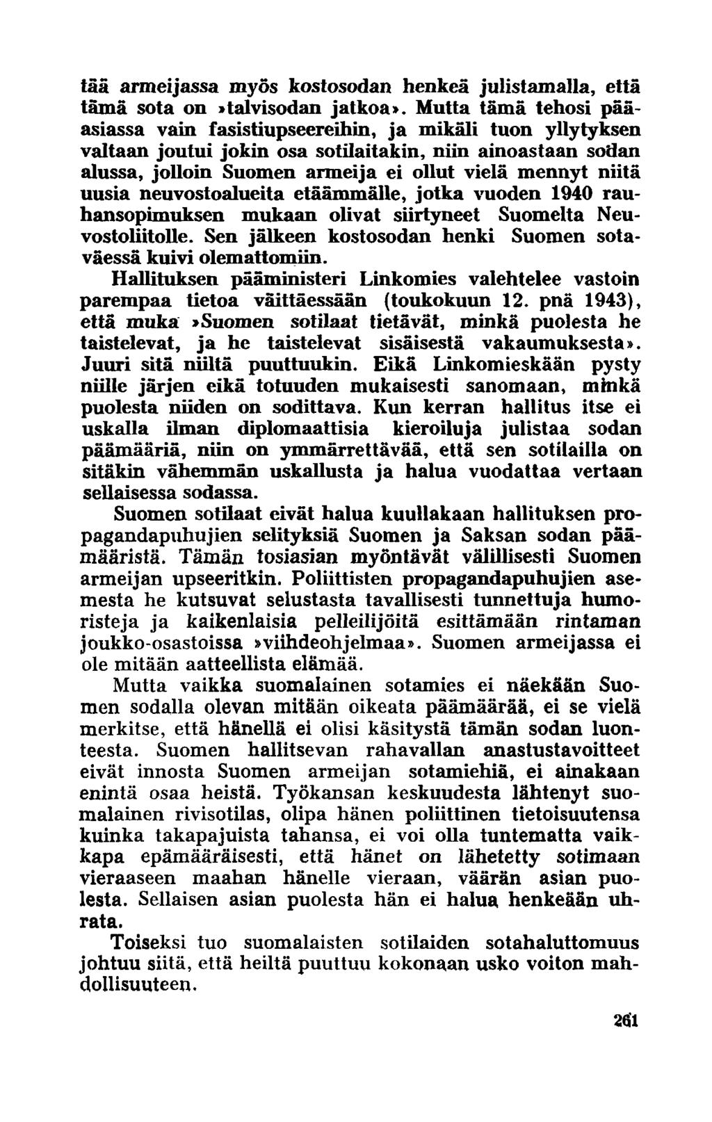 tää armeijassa myös kostosodan henkeä julistamalla, että tämä sota on»talvisodan jatkoa».