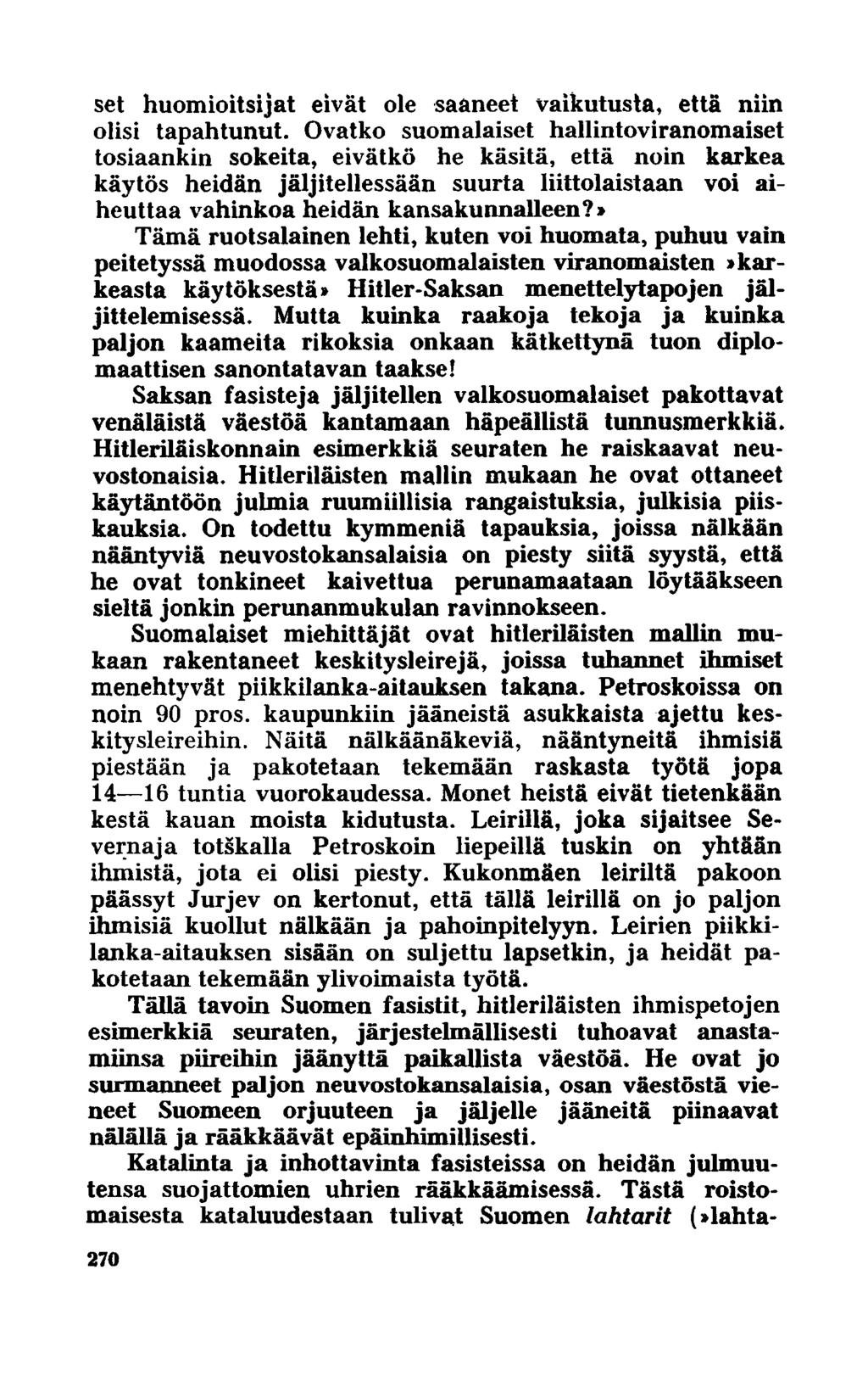 set huomioitsijat eivät ole saaneet vaikutusta, että niin olisi tapahtunut.