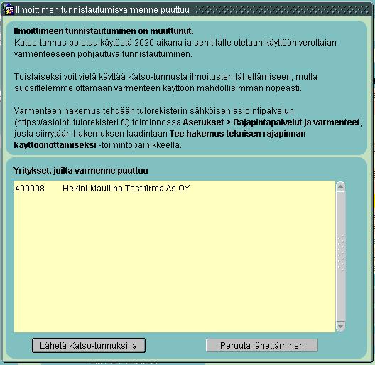 Jos yhdellä tai useammalla yrityksellä ei ole verottajan varmennetta (omaa tai tilitoimiston varmennetta), ohjelma näyttää tästä