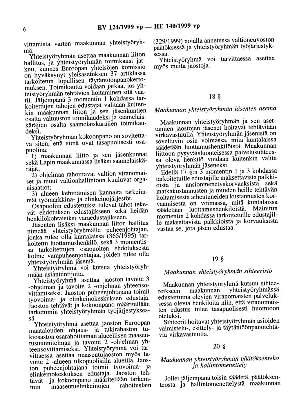 6 EV 124/1999 vp - HE 140/1999 vp vittamista varten maakunnan yhteistyöryhmä.