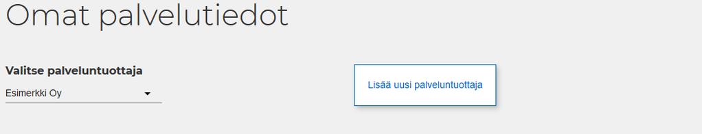 Lisää uusi palveluntuottaja. Tallentamalla uuden palveluntuottajan tiedot luvussa 6.1 kuvatulla tavalla. Huom!