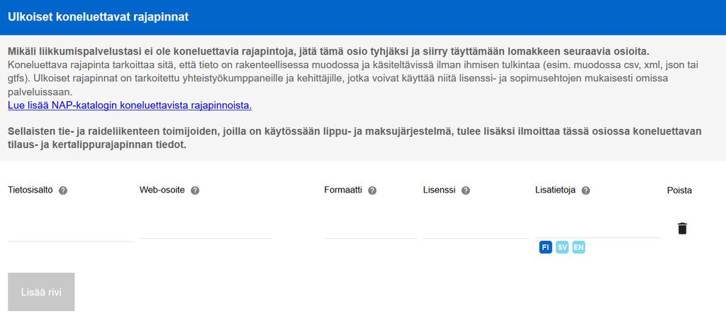 Käyttöohje 34 (82) 8. Ulkoiset koneluettavat rajapinnat Täytä tässä osiossa tiedot palveluun liittyvistä ulkoisista, koneluettavista rajapinnoista.